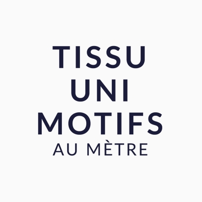 Tissu uni / motifs au mètre - à choisir