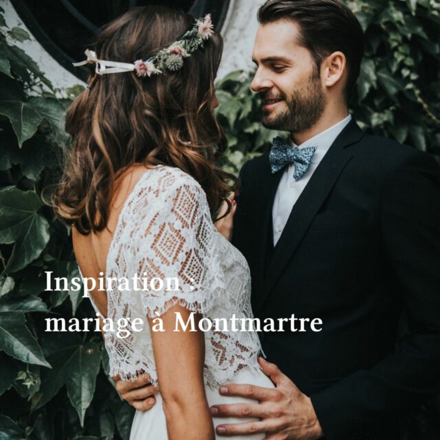 inspiration mariage à montmartre